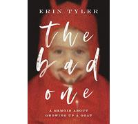 The Bad One: A Memoir About Growing Up a Goat