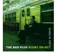 THE BAD PLUS "BLUNT OBJECT-LIVE IN TOKYO" CD NEW