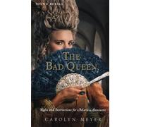 The Bad Queen: Rules and Instructions for Marie-Antoinette (Young Royals)