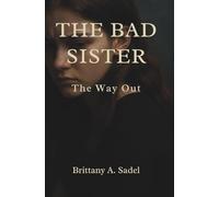 The Bad Sister: The Way Out: 2 (The Bad Sister Series)