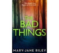 The Bad Things: A gripping crime thriller full of twists and turns: Book 1 (Alex Devlin)