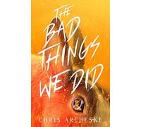 The Bad Things We Did