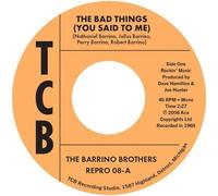 The Barrino Brothers - The Bad Things (You Said To Me) c/w Just A Mistake [7" VINYL]