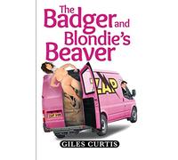 The Badger and Blondie's Beaver (A Raucous Tom Sharpe style comedy)