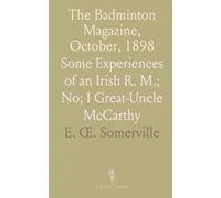 The Badminton Magazine, October, 1898: Some Experiences of an Irish R. M.; No; I Great-Uncle McCarthy