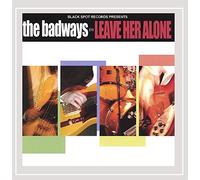 The Badways - Leave Her Alone