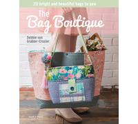 The Bag Boutique : 20 Bright and Beautiful Bags to Sew