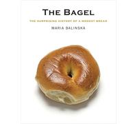 The Bagel: The Surprising History of a Modest Bread