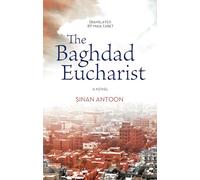 The Baghdad Eucharist (Hoopoe Fiction): A Novel