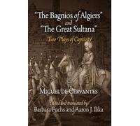 "The Bagnios of Algiers" and "The Great Sultana": Two Plays of Captivity