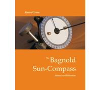 The Bagnold Sun-Compass: Long Range Desert Group by Kuno Gross (10-Nov-2011) Perfect Paperback