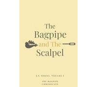 The Bagpipe and The Scalpel (The Bagpipe Chronicles)
