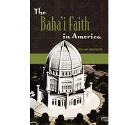 The Baha'i Faith in America
