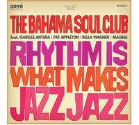 RHYTHM IS WHAT MAKES JAZZ JAZZ - BAHAMA SOUL CLUB [CD]
