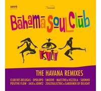 Bahama Soul Club – The Havana Remixes – CD
