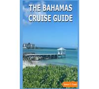 THE BAHAMAS CRUISE GUIDE: The ultimate guide to the caribbean island