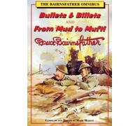 The Bairnsfather Omnibus: "Bullets and Billets" and "From Mud to Mufti"