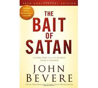 The Bait of Satan, 20th Anniversary Edition: Living Free from the Deadly Trap of Offense by John Bevere (Special Edition, 7 Jan 2014) Paperback