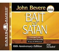 The Bait of Satan: Living Free from the Deadly Trap of Offense