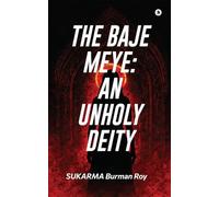 The Baje Meye: An Unholy Deity