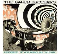 The Baker Brothers - Patience/If You Want Me To Stay [7" VINYL]