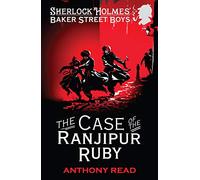 The Baker Street Boys: The Case of the Ranjipur Ruby