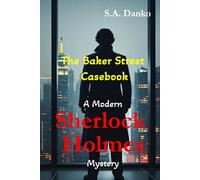 The Baker Street Casebook: A Modern Sherlock Holmes Mystery