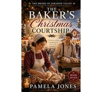 The Baker's Christmas Courtship (THE BRIDES OF PARADISE VALLEY)