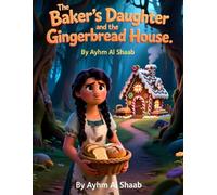 The Baker's Daughter and the Gingerbread House