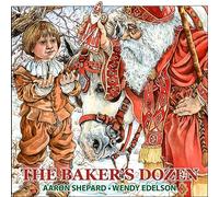 The Baker's Dozen: A Saint Nicholas Tale, with Bonus Cookie Recipe and Pattern for St. Nicholas Christmas Cookies (25th Anniversary Edition)