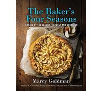 The Baker's Four Seasons: Baking by the Season, Harvest and Occasion