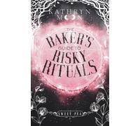 The Baker's Guide to Risky Rituals (Sweet Pea)