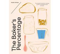 The Baker's Percentage : The simple formula for making perfect sourdough bread at home