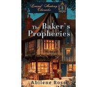 The Baker's Prophecies: Liminal Academy Chronicles Book 2 (The Liminal Academy Chronicles)