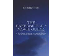 The Bakersfield 3 Movie guide: A True Crime Story of Mystery, Loss, and the Mothers Who Fought for Truth