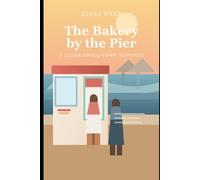 The Bakery by the Pier: A Clean Small-Town Romance (Harbor Lights Romances)