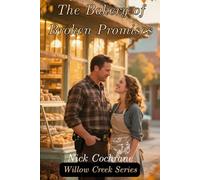 The Bakery of Broken Promises (Willow Creek Series)