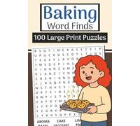 The Baking Word Finds Book (Large Print, 6×9): 100 Sweet & Cozy Baking Word Searches | 3000 Words: Whisk up relaxing moments with baking, desserts, breads & kitchen treat vocabulary
