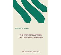 The Balaam Traditions: Their Character and Development: 113 (Dissertation Series / Society of Biblical Literature)