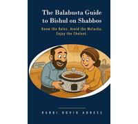 The Balabusta Guide to Bishul on Shabbos: Know the Rules. Avoid the Melacha. Enjoy the Cholent.