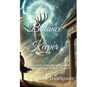 The Balance Keeper: "One soul to save, one soul to lose. The balance must be kept-at any cost."