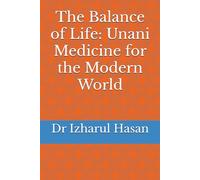 The Balance of Life: Unani Medicine for the Modern World