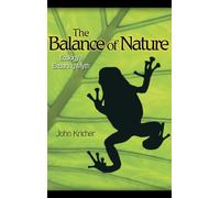 The Balance of Nature - Ecology`s Enduring Myth