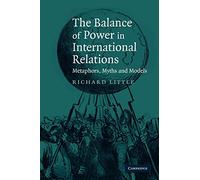 The Balance of Power in International Relations: Metaphors, Myths and Models