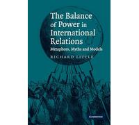The Balance of Power in International Relations: Metaphors, Myths and Models