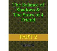 The Balance of Shadows & The Story of 4 Friend: Part 2 | From villain to hero the transformation of DJ will shake your soul & Middle Eastern & Indian ... book (The Story of 4 Friend All books series)