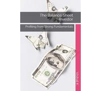 The Balance Sheet Investor: Profiting from Strong Fundamentals