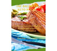 The Balanced Keto Plate: Delicious Low-Carb, High-Fat Recipes and others for Diabetes Control