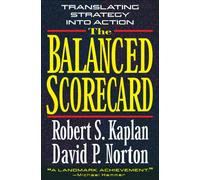 The Balanced Scorecard : Translating Strategy into Action