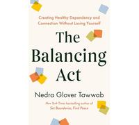 The Balancing Act – Creating Healthy Dependency and Connection without Losing Yourself